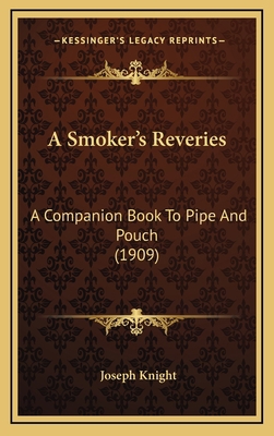 A Smoker's Reveries: A Companion Book To Pipe A... 1166504905 Book Cover