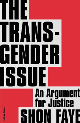 The Transgender Issue: An Argument for Justice 0241423147 Book Cover