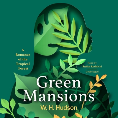 Green Mansions: A Romance of the Tropical Forest B09KNGGMNR Book Cover