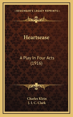 Heartsease: A Play In Four Acts (1916) 1168871700 Book Cover