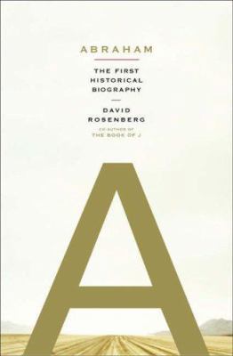 Abraham: The First Historical Biography 0465070957 Book Cover