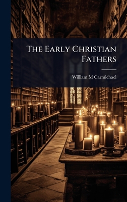 The Early Christian Fathers 1023648121 Book Cover