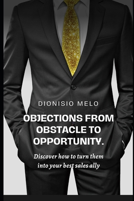 Objections from obstacle to opportunity B0D35WTY8L Book Cover