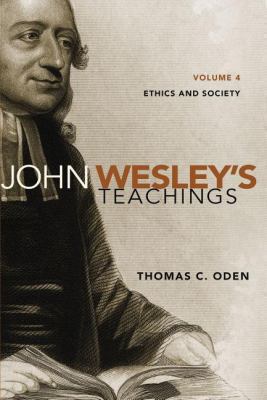 John Wesley's Teachings, Volume 4: Ethics and S... 0310587182 Book Cover