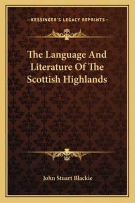 The Language And Literature Of The Scottish Hig... 1163285242 Book Cover