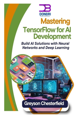 Mastering TensorFlow for AI Development: Build ... B0DS9FKDKJ Book Cover