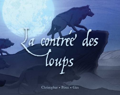 La La Contrée Des Loups [French] 1772270105 Book Cover