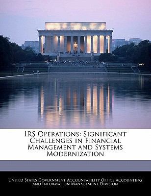 IRS Operations: Significant Challenges in Finan... 1240749511 Book Cover
