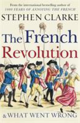 The French Revolution and What Went Wrong 1780895526 Book Cover