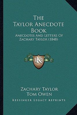 The Taylor Anecdote Book: Anecdotes And Letters... 1165144352 Book Cover