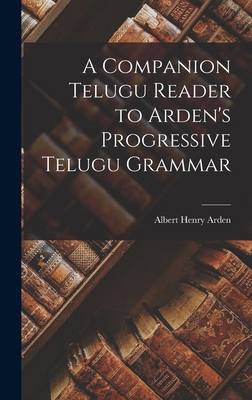 A Companion Telugu Reader to Arden's Progressiv... 1015909922 Book Cover