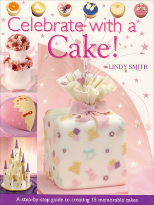 Celebrate with a Cake! 071533106X Book Cover