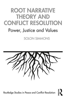 Root Narrative Theory and Conflict Resolution: ... 0367422069 Book Cover