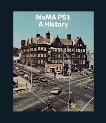 MoMA Ps1: A History 1633450694 Book Cover