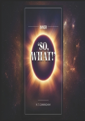 Inner 'So, What!' B0GF1M8J99 Book Cover