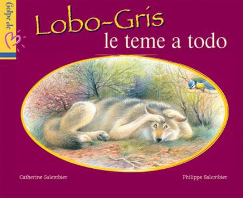 Lobo Gris le teme a todo (Spanish Edition) [Spanish] 9583019518 Book Cover