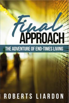 Final Approach: The Adventure of End-Times Living 0990403408 Book Cover