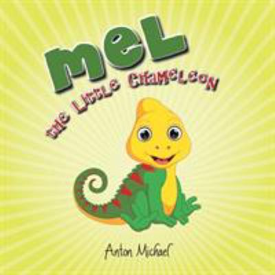 Mel the Little Chameleon 154628110X Book Cover