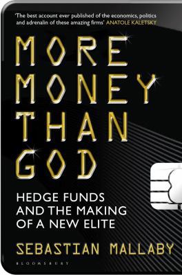 More Money Than God: Hedge Funds and the Making... 1408809753 Book Cover