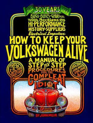 How to Keep Your Volkswagen Alive: A Manual of ... 1562614800 Book Cover