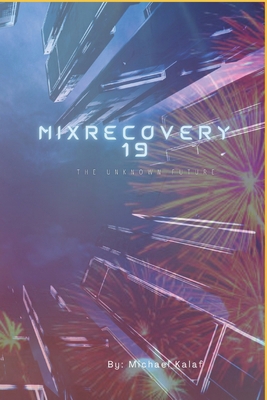 MixRecovery19: The unkown future B0DWM3L57L Book Cover