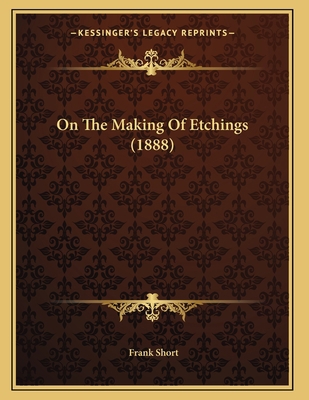 On The Making Of Etchings (1888) 1166915492 Book Cover