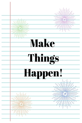 Make Things Happen! 1658154738 Book Cover