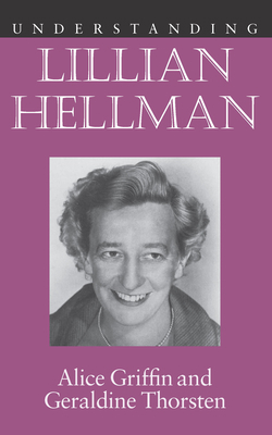 Understanding Lillian Hellman 1570038988 Book Cover