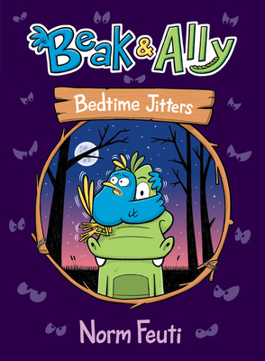 Beak & Ally #2: Bedtime Jitters: A Graphic Novel 0063021609 Book Cover