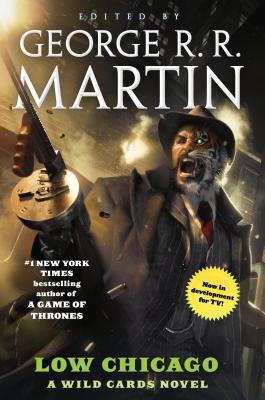Low Chicago: A Wild Cards Novel (Book Two of th... 0765390574 Book Cover