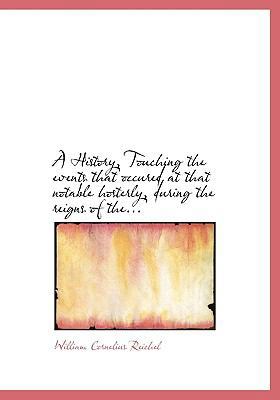 A History, Touching the Events That Occured at ... 1117099946 Book Cover
