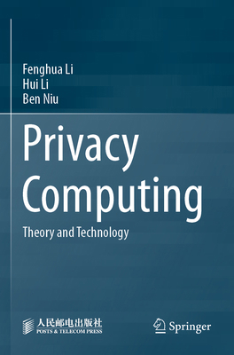 Privacy Computing: Theory and Technology 9819949459 Book Cover