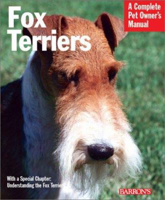 Fox Terriers: Everything About History, Care, N... 0764116363 Book Cover