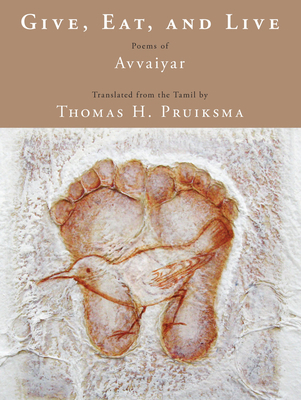 Give, Eat, and Live: Poems of Avvaiyar 1597090972 Book Cover