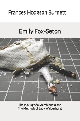 Emily Fox-Seton: The Making of a Marchioness an... 1492193062 Book Cover