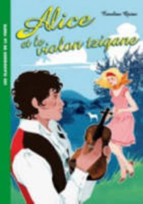 Alice 07 - Alice et le violon tzigane (Alice, 7... [French] 2012011888 Book Cover