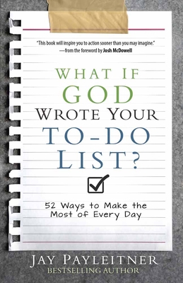 What If God Wrote Your To-Do List?: 52 Ways to ... 0736961933 Book Cover