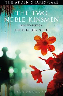 The Two Noble Kinsmen, Revised Edition: Third S... 1472577558 Book Cover