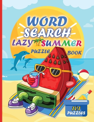 Lazy Summer Word Search Puzzle Book: 101 Easy, ... [Large Print] 1803013141 Book Cover