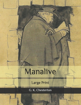 Manalive: Large Print B087LB34G5 Book Cover