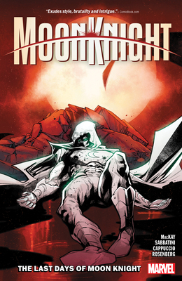 Moon Knight Vol. 5: The Last Days of Moon Knight 1302950916 Book Cover