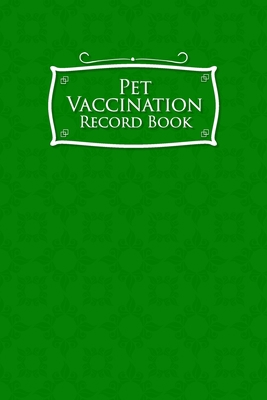 Pet Vaccination Record Book: Health Log Book, V... 1719033005 Book Cover