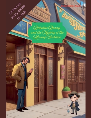 Detective Danny and the Mystery of the Missing ... B0DD5XC1Z9 Book Cover