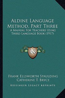 Aldine Language Method, Part Three: A Manual Fo... 1164562363 Book Cover