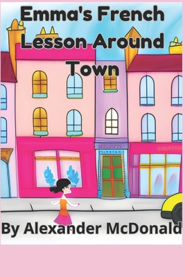 Emma's French Lesson Around Town B0C1292JCW Book Cover