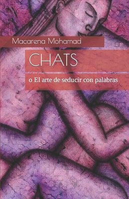 Chats: o El arte de seducir con palabras [Spanish] B0CGWMYBBM Book Cover
