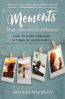 Moments: Magic, Miracles, and Martinis 0997070013 Book Cover