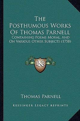 The Posthumous Works Of Thomas Parnell: Contain... 1166311198 Book Cover