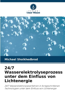 24/7 Wasserelektrolyseprozess unter dem Einflus... [German] 6207972589 Book Cover