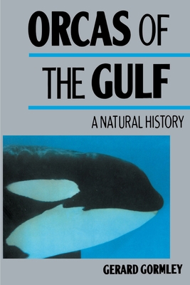 Orcas of the Gulf: A Natural History 0595011187 Book Cover